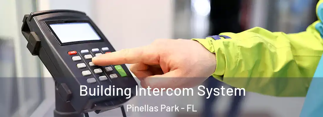 Building Intercom System Pinellas Park - FL