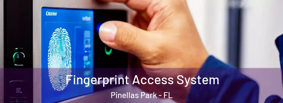 Fingerprint Access System Pinellas Park - FL