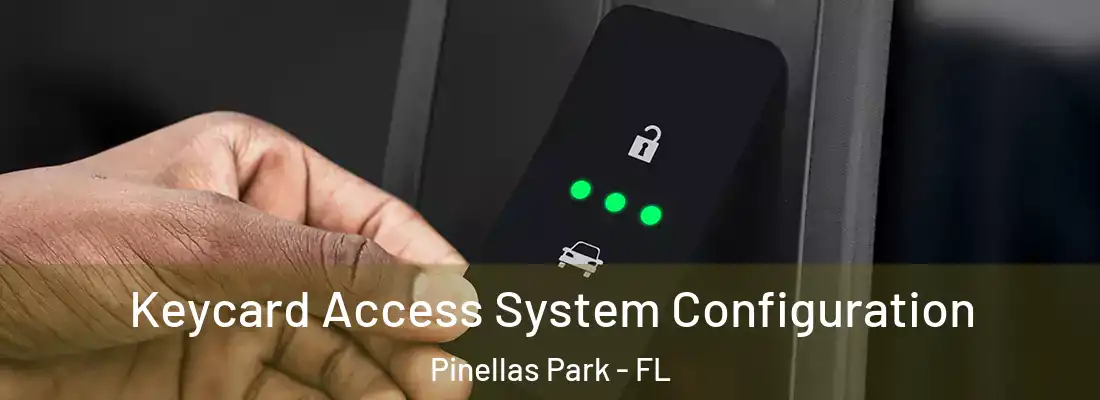 Keycard Access System Configuration Pinellas Park - FL