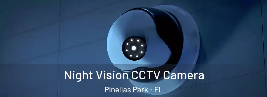  Night Vision CCTV Camera Pinellas Park - FL