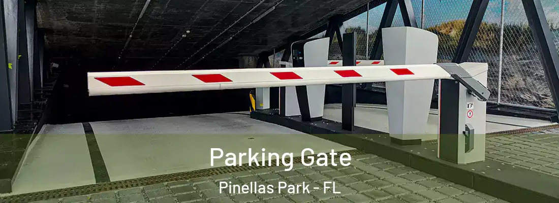  Parking Gate Pinellas Park - FL