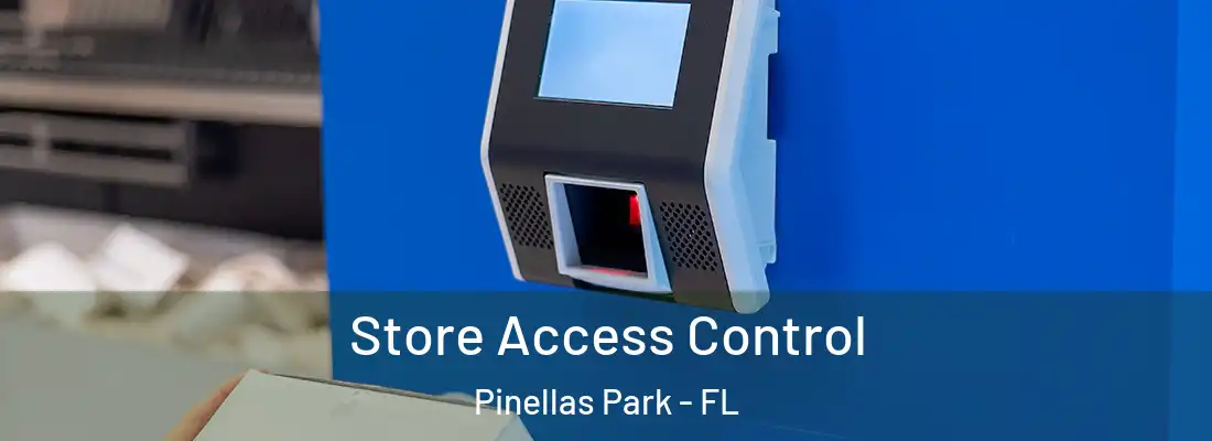  Store Access Control Pinellas Park - FL