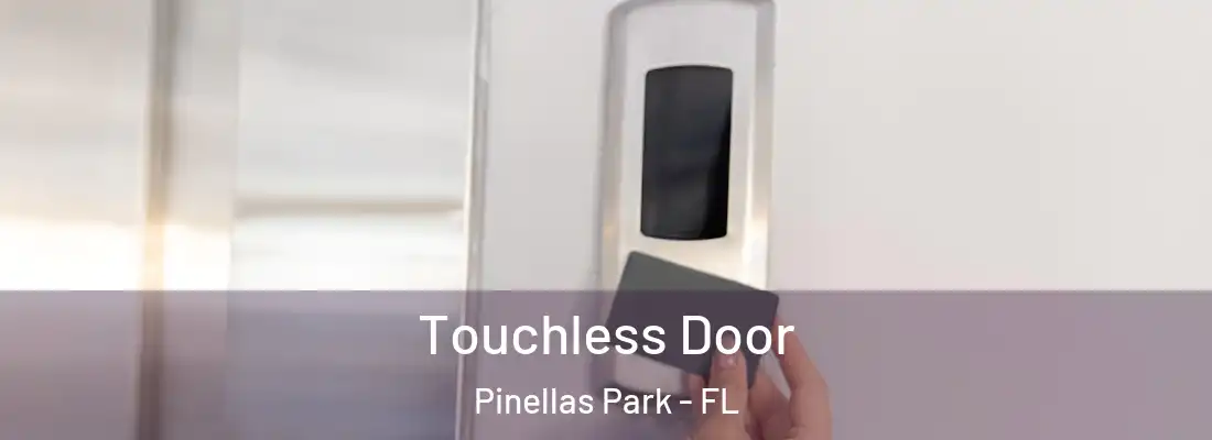  Touchless Door Pinellas Park - FL