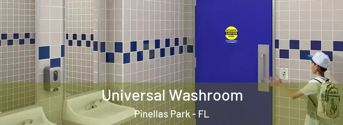 Universal Washroom Pinellas Park - FL