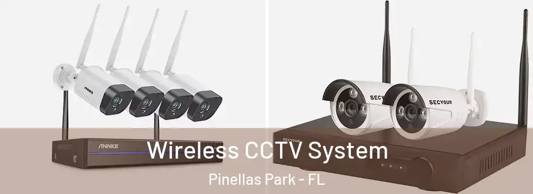  Wireless CCTV System Pinellas Park - FL